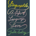 Linguaphile: A Life of Language Love