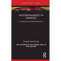 Accompaniment in America: Contextualizing Collaborative Piano
