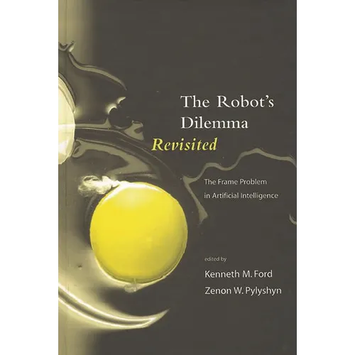 The Robots Dilemma Revisited: The Frame Problem in Artificial Intelligence