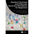 Quantum Chemical and Molecular Dynamics Simulations for Beginners