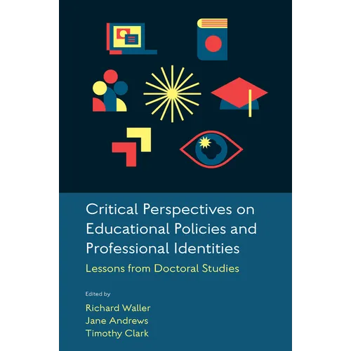 Critical Perspectives on Educational Policies and Professional Identities: Lessons from Doctoral Studies