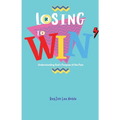 Losing to Win: Understanding God's Purpose of the Pain