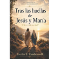 Tras las Huellas de Jesús y María