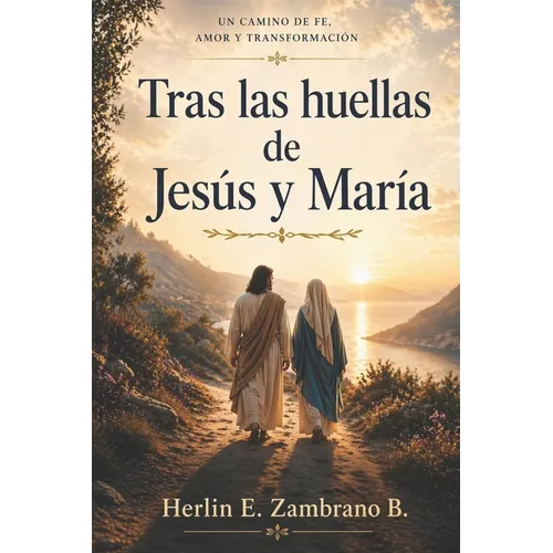 Tras las Huellas de Jesús y María