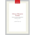 Library of Benjamin Franklin: Memoirs, American Philosophical Society (Vol. 257)