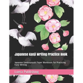Japanese Kanji Writing Practice Book: Japanese Genkouyoushi Paper Workbook for Practicing Kanji Writing