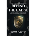 Behind the Badge: From Police Chief to Opioid Addict: A True Story of Ruin and Redemption