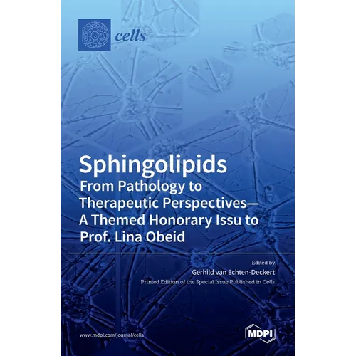 Sphingolipids From Pathology to Therapeutic Perspectives - A Themed Honorary Issue to Prof. Lina Obeid