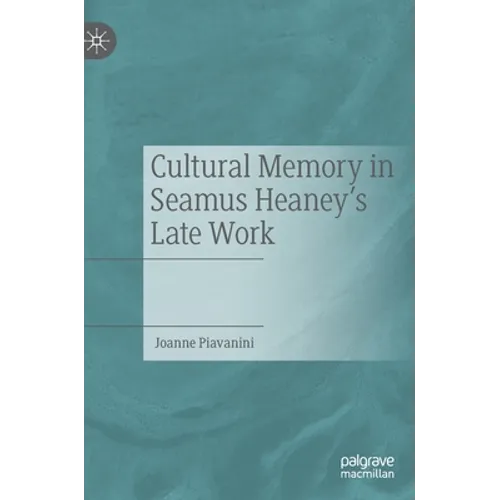 Cultural Memory in Seamus Heaney's Late Work