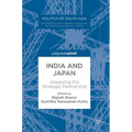 India and Japan: Assessing the Strategic Partnership