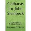 Catharsis for John Steinbeck: Understanding To a God Unknown