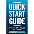 Quick Start Guide: Narcissistic Abuse Recovery