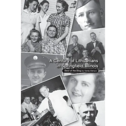 A Century of Lithuanians in Springfield, Illinois: Best of the Blog