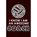 I Know I am an Awesome COACH: : 6x9 Notebook, Ruled, funny appreciation for women/men coach, thank you or retirement gift ideas for any sport basket
