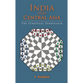 India and Central Asia: The Strategic Dimension