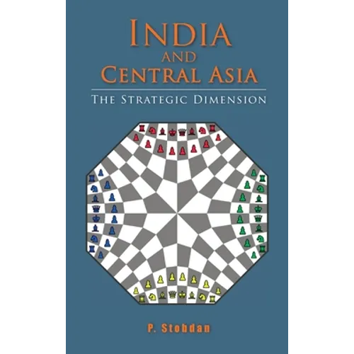 India and Central Asia: The Strategic Dimension