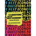 New & Selected: 13 Questions for the Next Economy