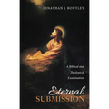 Eternal Submission: A Biblical and Theological Examination
