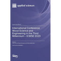 International Conference Wood Science and Engineering in the Third Millennium - ICWSE 2023
