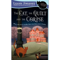 The Cat, the Quilt and the Corpse: A Cats in Trouble Mystery
