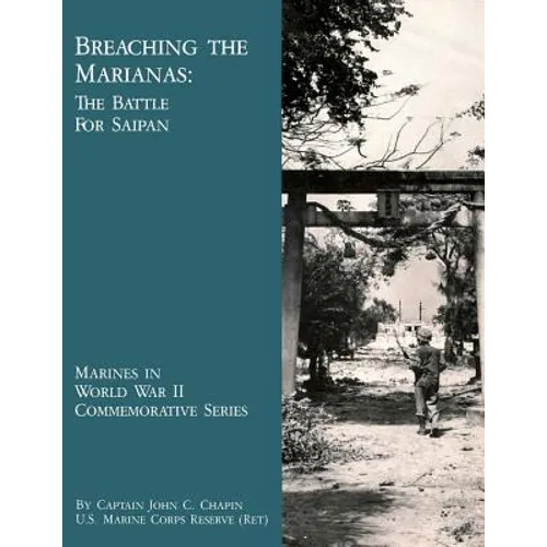 Breaching The Marianas: The Battle Of Saipan