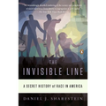 The Invisible Line: A Secret History of Race in America