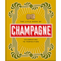 The Little Book of Champagne: A Bubbly Guide to the World's Most Famous Fizz!