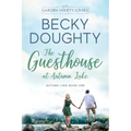 The Guesthouse at Autumn Lake: A Garden Variety Lovers Club Novel