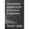 Geometric Algebra for Electrical Engineers: Multivector electromagnetism