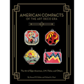 American Compacts of the Art Deco Era: The Art of Elgin American, J.M. Fisher, and Others