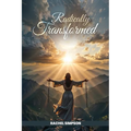 Radically Transformed