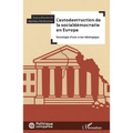 L'autodestruction de la socialdémocratie en Europe: Sociologie d'une crise idéologique