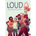Loud: Stories to Make Your Voice Heard