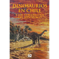 Dinosaurios en Chile y los vertebrados del Mesozoico