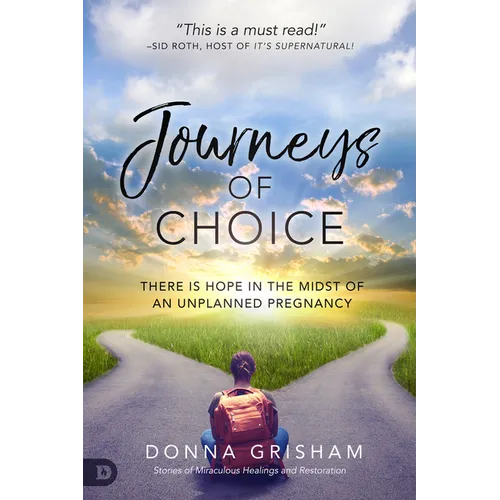 Journeys of Choice: There is Hope in the Midst of an Unplanned Pregnancy