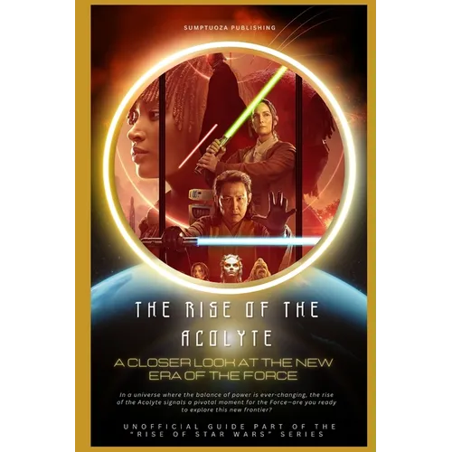 The Rise of The Acolyte: A Closer Look at the New Era of the Force: In a universe where the balance of power is ever-changing, the rise of the Acolyte