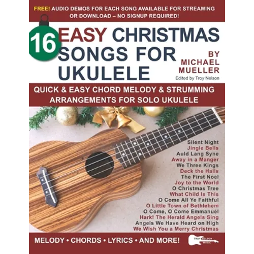 16 Easy Christmas Songs for Ukulele: Quick & Easy Chord Melody & Strumming Arrangements for Solo Ukulele