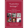 "A priceless heritage": A history of Heritage College and Seminary in three essays