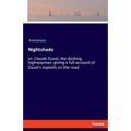 Nightshade: or, Claude Duval, the dashing highwayman: giving a full account of Duval's exploits on the road