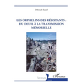 Les orphelins des résistants: du deuil à la transmission mémorielle