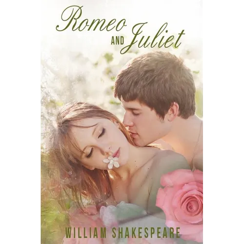 Romeo and Juliet: (The Tragedy of Romeo and Juliet by William Shakespeare)