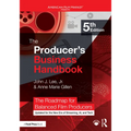 The Producer's Business Handbook: The Roadmap for Balanced Film Producers