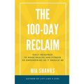 The 100-Day Reclaim: Daily Readings to Make Health and Fitness as Empowering as It Should Be