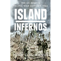 Island Infernos: The Us Army's Pacific War Odyssey, 1944