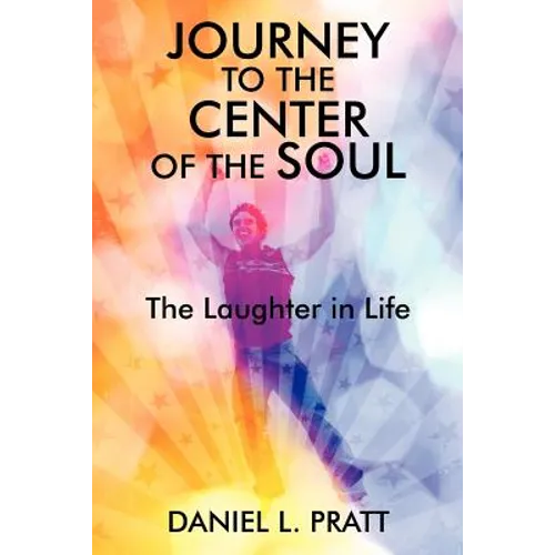 Journey to the Center of the Soul: The Laughter in Life