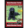 Black Russian Terrier Training Book for Dogs & Puppies By BoneUP DOG Training Dog Care, Dog Behavior, Hand Cues Too! Are You Ready to Bone Up? Easy Tr