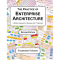 The Practice of Enterprise Architecture: A Modern Approach to Business and IT Alignment