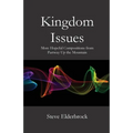 Kingdom Issues: More Hopeful Compositions from Partway Up the Mountain