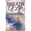 Breath of Lilfe: Growing Closer to God, Growing a Secure Community by Loving Creation