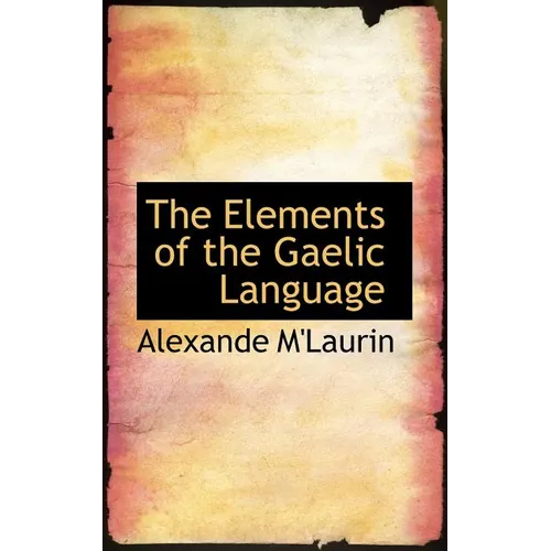 The Elements of the Gaelic Language